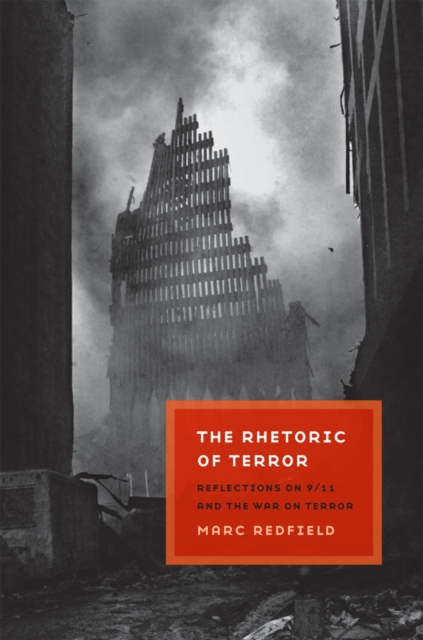 The Rhetoric of Terror : Reflections on 9/11 and the War on Terror, EPUB eBook