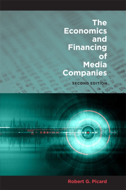The Economics and Financing of Media Companies : Second Edition, Hardback Book