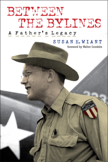 Between the Bylines : A Father's Legacy, Hardback Book