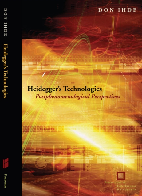 Heidegger's Technologies : Postphenomenological Perspectives, Hardback Book