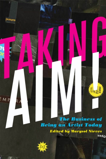 Taking Aim! : The Business of Being an Artist Today, Hardback Book