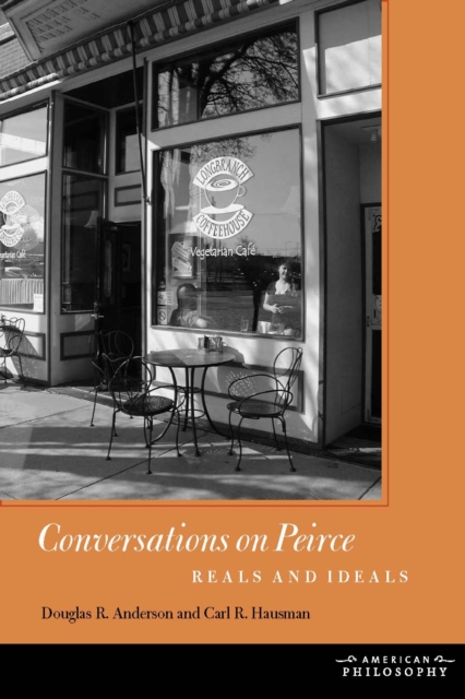 Conversations on Peirce : Reals and Ideals, Paperback / softback Book