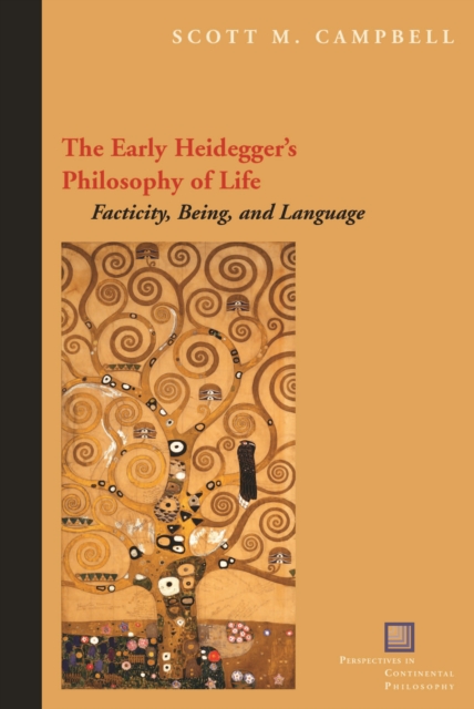 The Early Heidegger's Philosophy of Life : Facticity, Being, and Language, Hardback Book