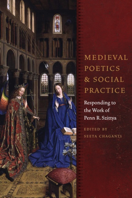 Medieval Poetics and Social Practice : Responding to the Work of Penn R. Szittya, Hardback Book