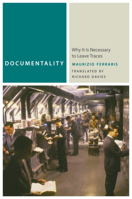 Documentality : Why It Is Necessary to Leave Traces, Paperback / softback Book