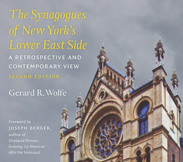 The Synagogues of New York's Lower East Side : A Retrospective and Contemporary View, 2nd Edition, Hardback Book