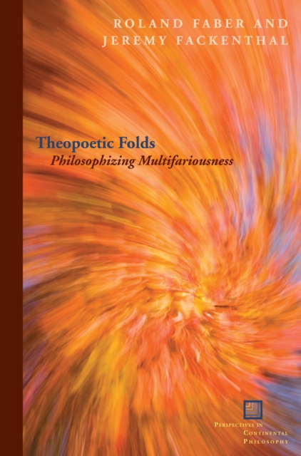 Theopoetic Folds : Philosophizing Multifariousness, Hardback Book