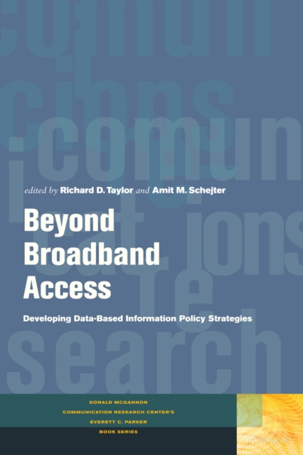 Beyond Broadband Access : Developing Data-Based Information Policy Strategies, Hardback Book