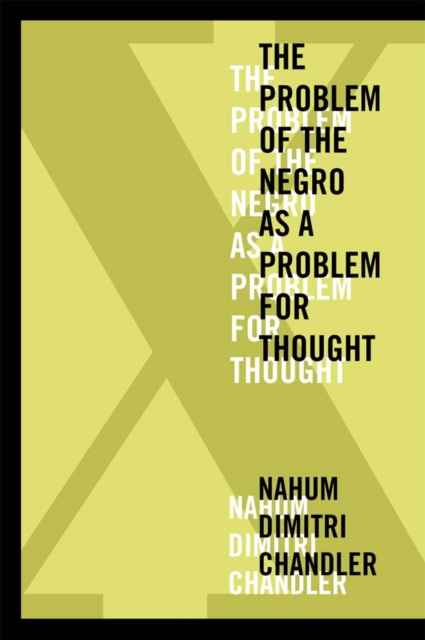 X-The Problem of the Negro as a Problem for Thought, Paperback / softback Book