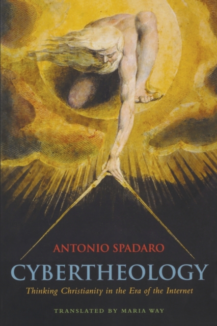 Cybertheology : Thinking Christianity in the Era of the Internet, Paperback / softback Book
