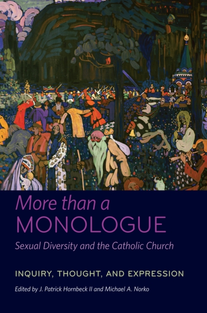 More than a Monologue: Sexual Diversity and the Catholic Church : Inquiry, Thought, and Expression, Hardback Book