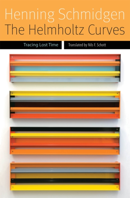 The Helmholtz Curves : Tracing Lost Time, Hardback Book