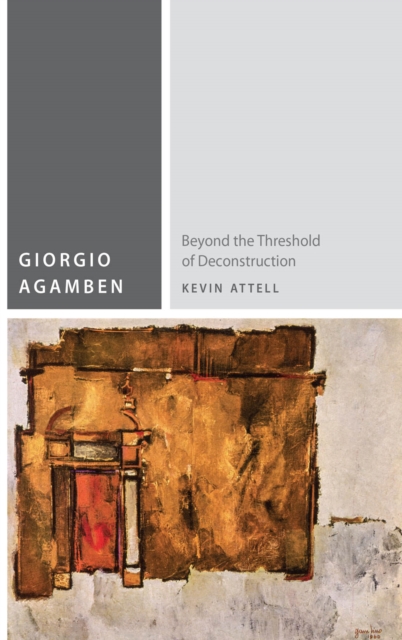 Giorgio Agamben : Beyond the Threshold of Deconstruction, Hardback Book