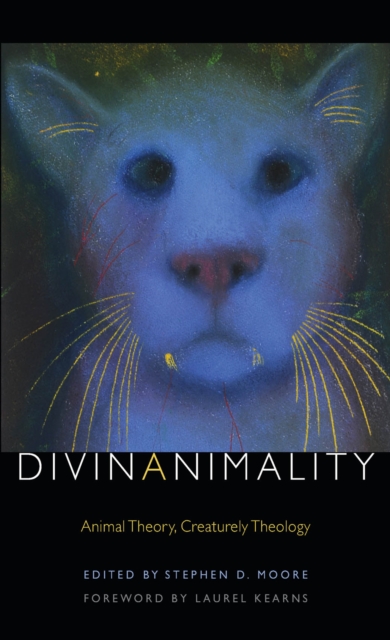 Divinanimality : Animal Theory, Creaturely Theology, Hardback Book