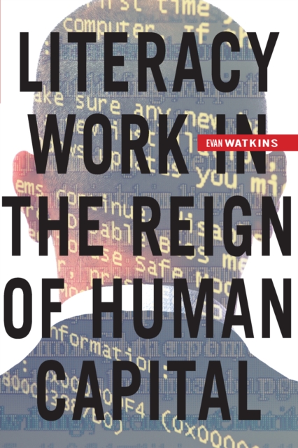Literacy Work in the Reign of Human Capital, PDF eBook