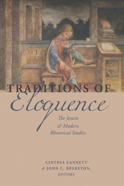 Traditions of Eloquence : The Jesuits and Modern Rhetorical Studies, Paperback / softback Book