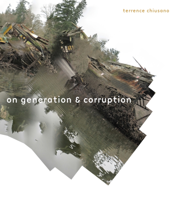 On Generation & Corruption : Poems, Hardback Book