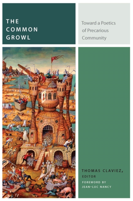 The Common Growl : Toward a Poetics of Precarious Community, Hardback Book