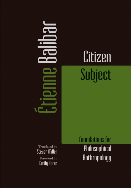 Citizen Subject : Foundations for Philosophical Anthropology, Paperback / softback Book