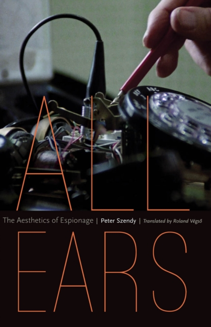All Ears : The Aesthetics of Espionage, Paperback / softback Book
