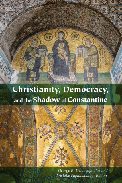 Christianity, Democracy, and the Shadow of Constantine, Hardback Book
