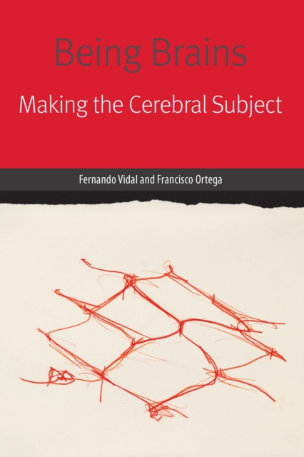 Being Brains : Making the Cerebral Subject, Hardback Book