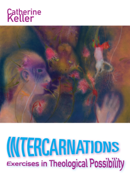 Intercarnations : Exercises in Theological Possibility, PDF eBook