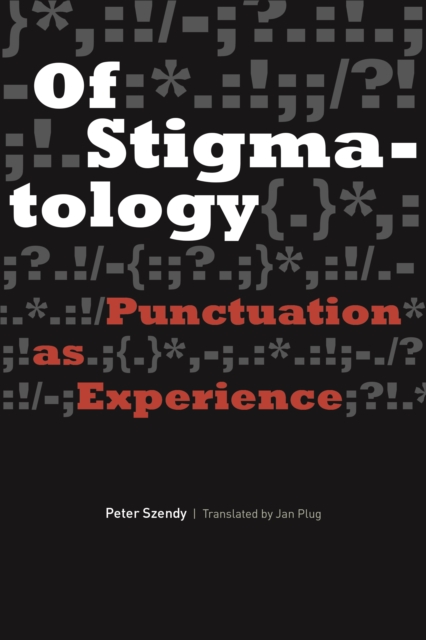 Of Stigmatology : Punctuation as Experience, Hardback Book