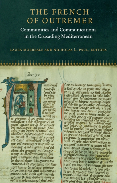 The French of Outremer : Communities and Communications in the Crusading Mediterranean, Hardback Book