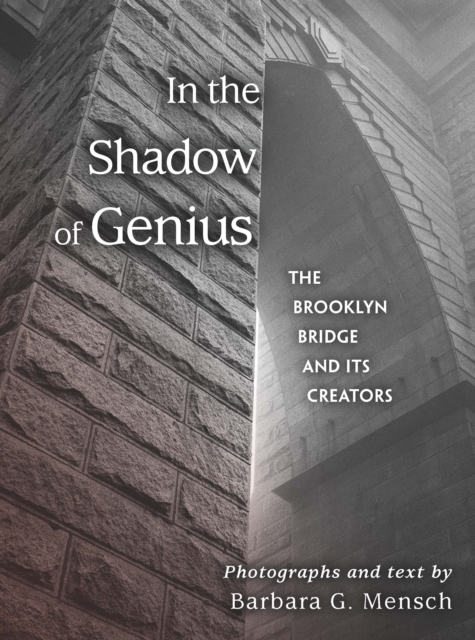 In the Shadow of Genius : The Brooklyn Bridge and Its Creators, PDF eBook