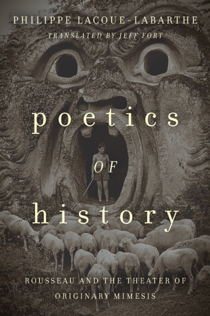 Poetics of History : Rousseau and the Theater of Originary Mimesis, EPUB eBook