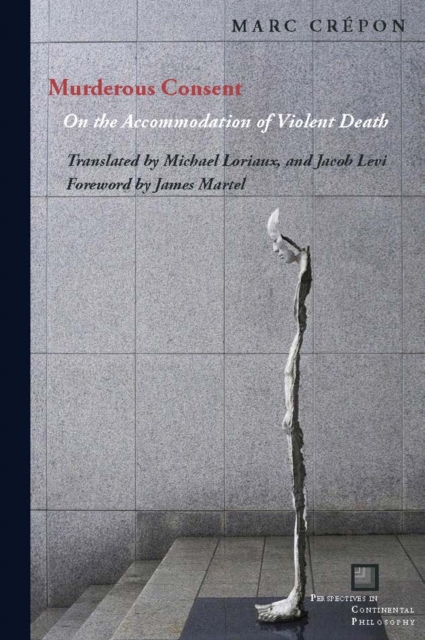 Murderous Consent : On the Accommodation of Violent Death, EPUB eBook