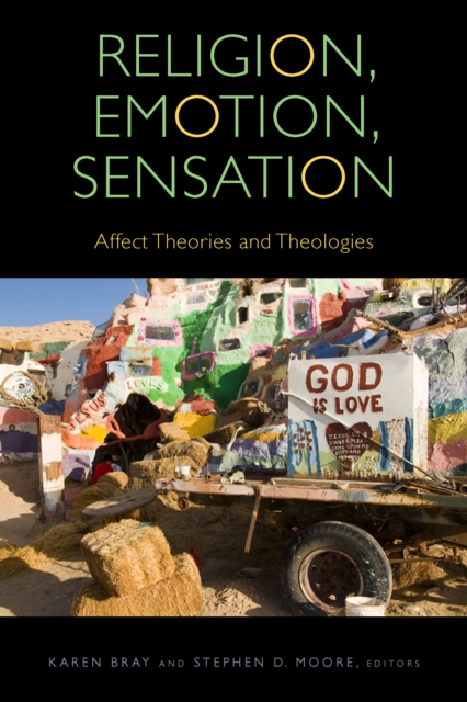 Religion, Emotion, Sensation : Affect Theories and Theologies, PDF eBook