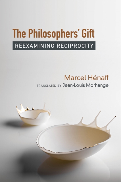 The Philosophers' Gift : Reexamining Reciprocity, EPUB eBook