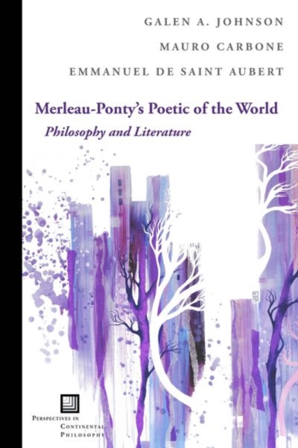 Merleau-Ponty's Poetic of the World : Philosophy and Literature, Hardback Book