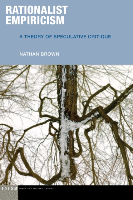 Rationalist Empiricism : A Theory of Speculative Critique, Paperback / softback Book