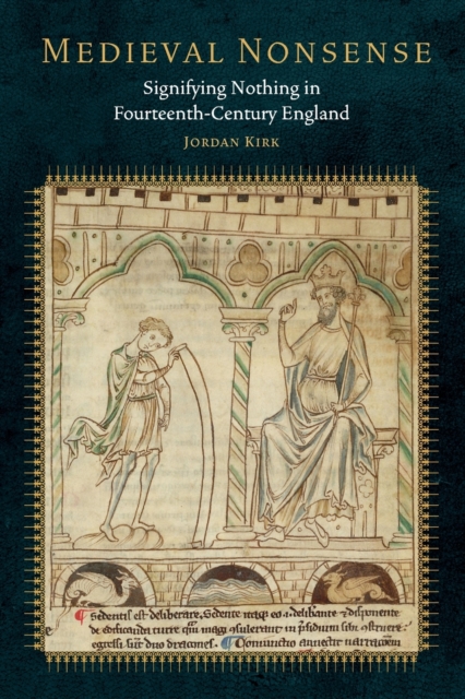 Medieval Nonsense : Signifying Nothing in Fourteenth-Century England, Paperback / softback Book