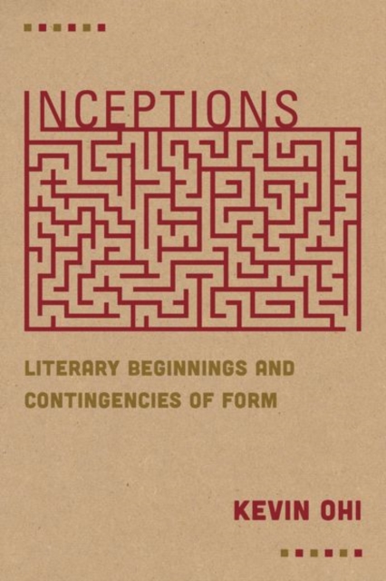Inceptions : Literary Beginnings and Contingencies of Form, Hardback Book