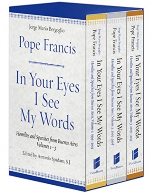 In Your Eyes I See My Words : Homilies and Speeches from Buenos Aires, 3 Volume Boxed Set, Multiple-component retail product Book