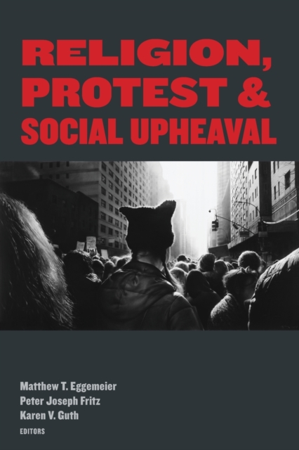 Religion, Protest, and Social Upheaval, Paperback / softback Book
