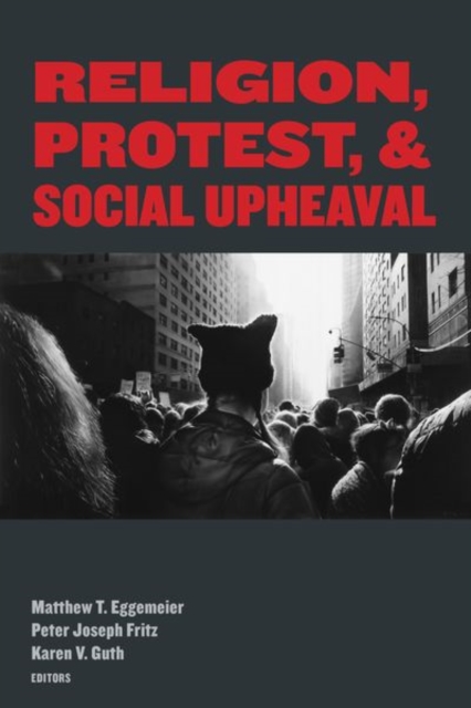 Religion, Protest, and Social Upheaval, Hardback Book