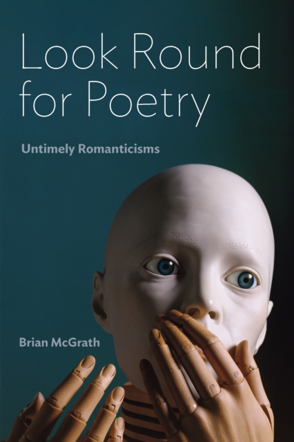 Look Round for Poetry : Untimely Romanticisms, EPUB eBook