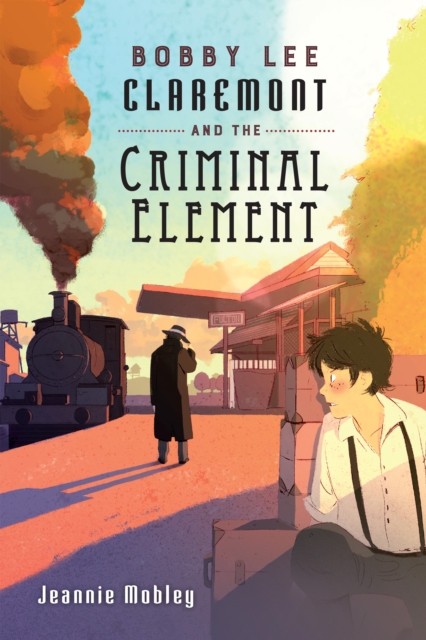 Bobby Lee Claremont and the Criminal Element, EPUB eBook