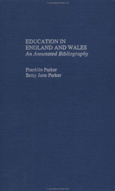 Education in England and Wales : An Annotated Bibliography, Hardback Book