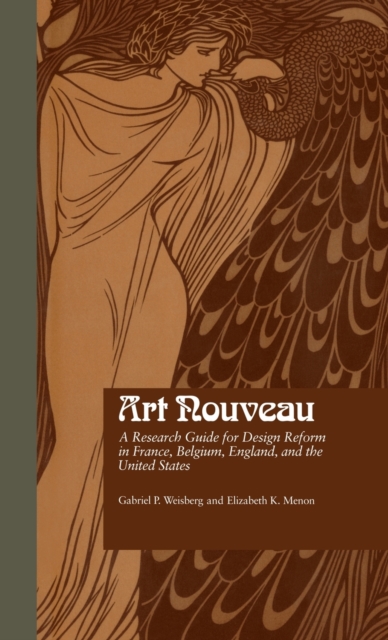 Art Nouveau : A Research Guide for Design Reform in France, Belgium, England, and the United States, Hardback Book