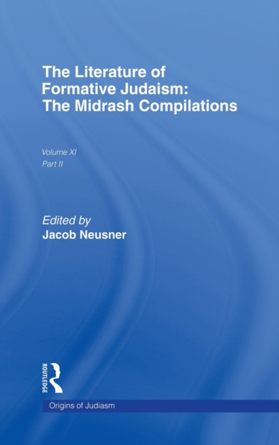 The Literature of Formative Judaism : The Midrash Compilations, Hardback Book