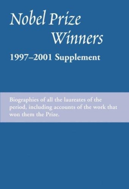 Nobel Prize Winners : 1997- 2001 Supplement, Hardback Book