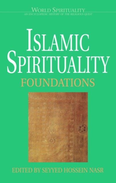 Islamic Spirituality : Foundations, Paperback / softback Book