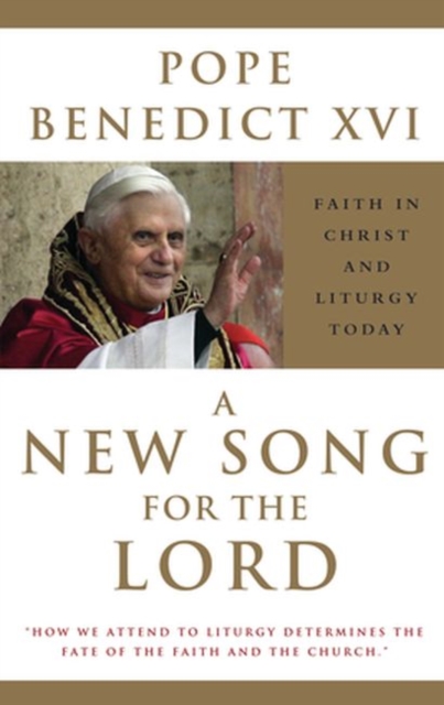 A New Song for the Lord : Faith in Christ and Liturgy Today, Paperback / softback Book