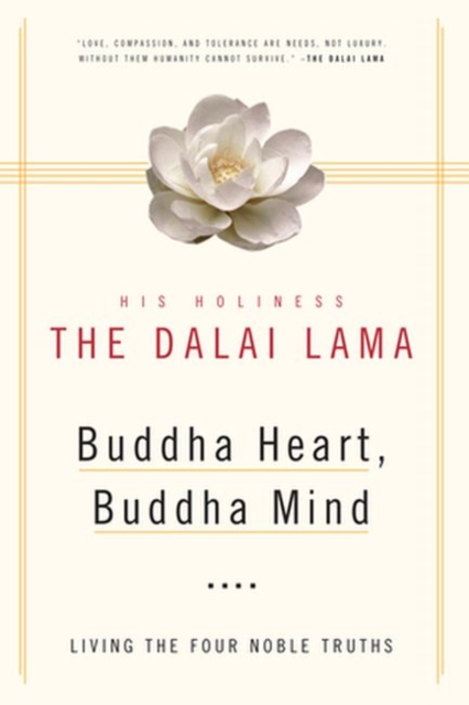 Buddha Heart, Buddha Mind : Living the Four Noble Truths, Hardback Book